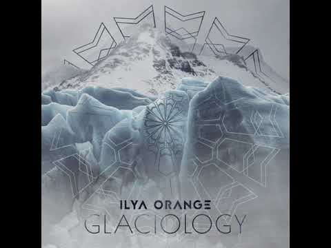 Ilya Orange - Glaciology