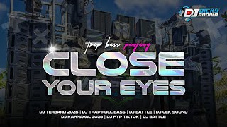 Download lagu DJ TRAP CLOSE YOUR EYES - DJ CEK SOUND TERBARU 2026 VIRAL TIKTOK mp3 Download lagu DJ TRAP CLOSE YOUR EYES - DJ CEK SOUND TERBARU 2026 VIRAL TIKTOK mp3