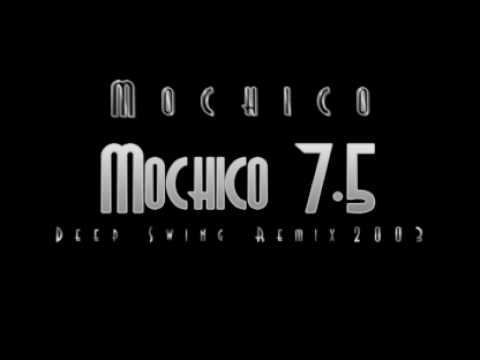 Mochico - Mochico 7.5 (Deep Swing Remix 2003)