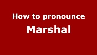 How to pronounce Marshal