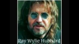 Ray Wiley Hubbard -- Dallas After Midnight.wmv