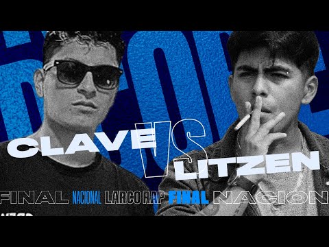 LITZEN vs CLAVE | SEMIFINAL | FINAL NACIONAL 2024