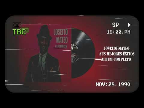 Joseito Mateo - Sus Mejores ÉxitosA - LBUM COMPLETO