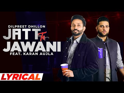 Jatt Te Jawani (Lyrical) — watch video