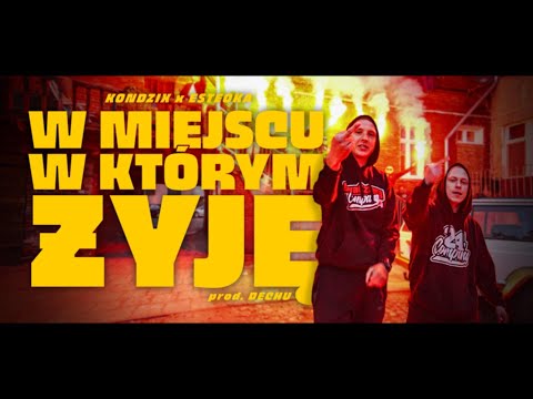 KONDZIX x ESTEOKA - W MIEJSCU, W KTÓRYM ŻYJĘ ( prod: Dechu)