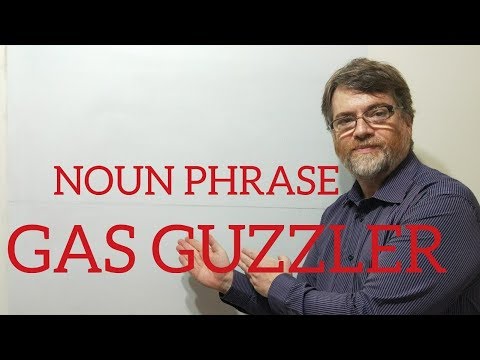 English Tutor Nick P Noun Phrase (101) Gas Guzzler