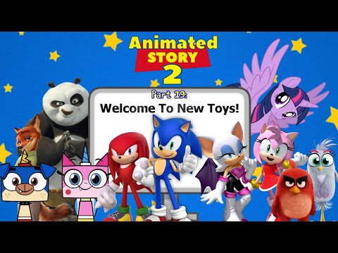 Animated Story 2 Part 19: Welcome To New Toys!
