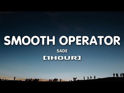 Sade - Smooth Operator (Lyrics) [1HOUR]