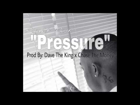 Flight Risk - Pressure [Prod By: Dave The King x Chase The Money]