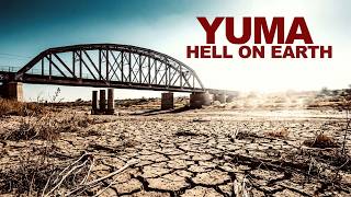 YUMA: The Hottest, Driest, Sunniest City In The United States - Is It Hell On Earth