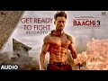 Get Ready to Fight Reloaded | Baaghi 3 | Tiger Shroff, Shraddha Kapoor | Pranaay, Siddharth Basrur Get Ready to Fight Reloaded | Baaghi 3 | Tiger Shroff, Shraddha Kapoor | Pranaay, Siddharth Basrur