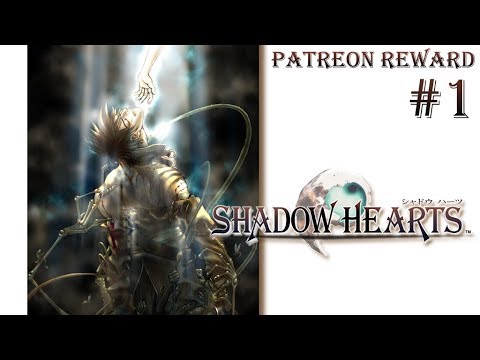 Shadow Hearts (Patreon Reward) Part 1 - A Rude Hero