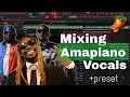 How To Mix Amapiano Vocals FL Studio 21