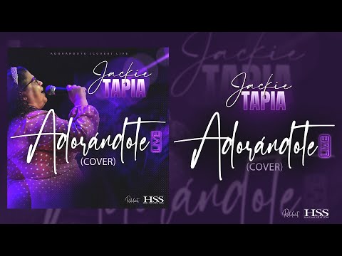 Jackie Tapia - Adorándote "Cover"