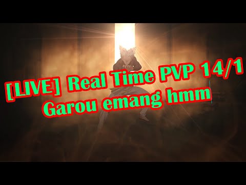[LIVE] OPM The Strongest : Real Time PVP 14/1 - Garou Emang..