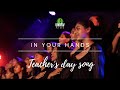 IN YOUR HANDS | Teacher's day song | UNARV Kids | #unarv