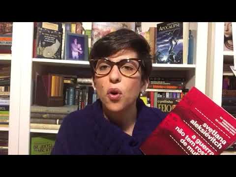 Coment�rios e cr�ticas ao livro: A Guerra n�o tem rosto de mulher de Svetlana Aleksi�vitch