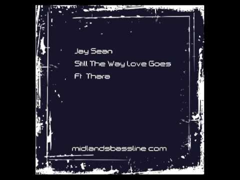Jay Sean  Ft  Thara -  Still The Way Love Goes - New 2010