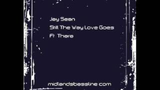 Jay Sean  Ft  Thara -  Still The Way Love Goes - New 2010