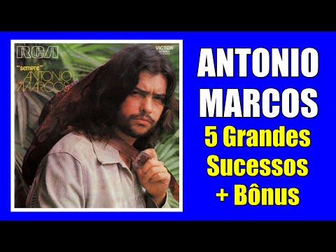 Antonio Marcos - 5 grandes Sucessos!!!