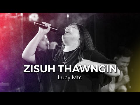 Zeisu Thawngin - Lucy Mtc