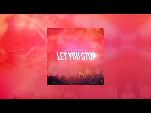 Greg Helden - Let You Stop