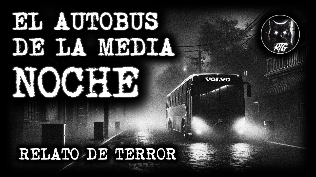 EL AUTOBUS DE LA MEDIA NOCHE | RELATOS DE BRUJERÍA | RELATOS Y LEYENDAS DE TERROR