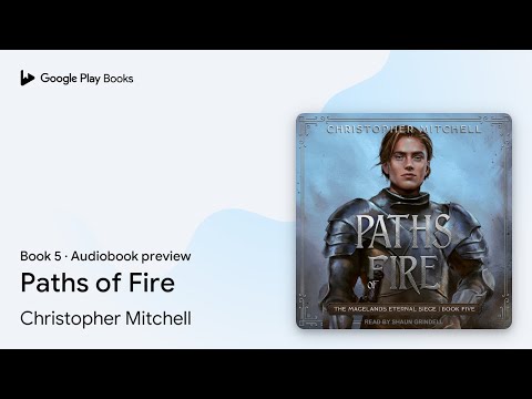 Paths of Fire Book 5 by Christopher Mitchell · Audiobook preview