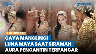 Tampil Manglingi, Intip Gaya Luna Maya saat Siraman Jelang Pernikahan, Anggun Berkebaya Adat Jawa