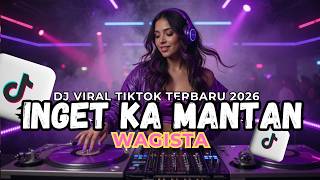Download lagu 🎧 INGET KA MANTAN – WAGISTA 🔥 | DJ FULL BASS VIRAL TIKTOK TERBARU mp3
