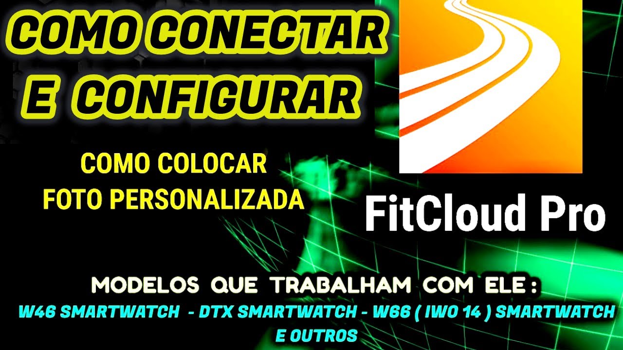 ✅FitCloud Pro , COMO CONECTAR/CONFIGURAR E COLOCAR FOTO COM ESSE APP  - W46 - DTX - W66 SMARTWATCH
