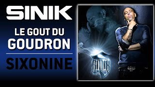 Sinik Feat. Cifack & 6 Coups Mc - Le Gout Du Goudron (Son Officiel)