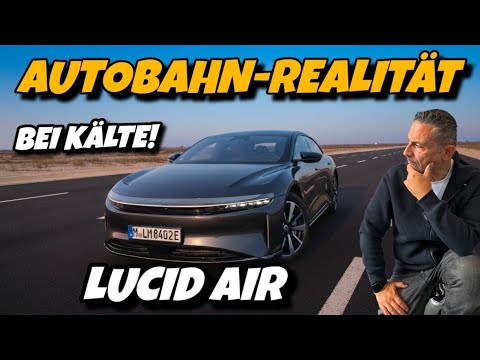 Fahren wie im Verbrenner! Lucid Air Autobahnreichweite bei Kälte und Ladezeit #electriccar 