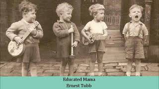 Educated Mama   Ernest Tubb