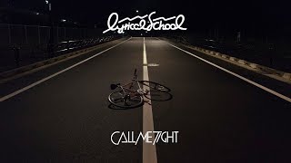 Music video thumbnail preview for lyrical school「CALL ME TIGHT」 by lyrical school