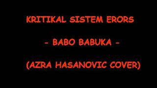 Kritikal Sistem Erors - Babo Babuka