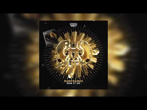 Rawframez - Run It Up