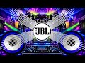Dj Remix 2026 Song JBLSong Sound Check Full Vibration Bass JBL Dj Song Sound Test Bass Boosted Songs
