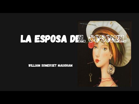 "La esposa del coronel"  de William Somerset Maugham AUDIOLIBRO COMPLETO