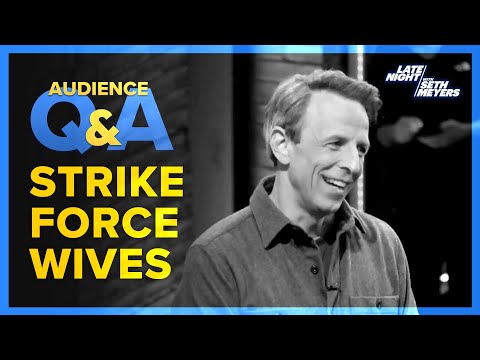 Late Night with Seth Meyers Audience Q&A: Strike Force Wives
