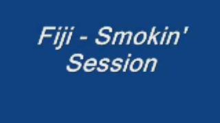 Fiji - Smokin&#39; Session