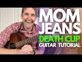 Death Cup By Mom Jeans Guitar Tutorial Guitar Lessons With Stuart