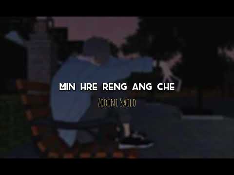 Zodini Sailo - Min Hre Reng Ang Che [Slowed + Reverb]
