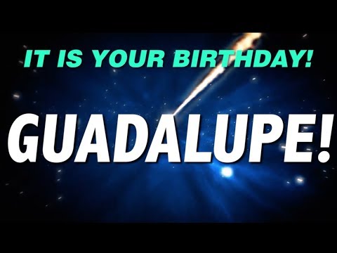 HAPPY BIRTHDAY GUADALUPE! This is your gift.