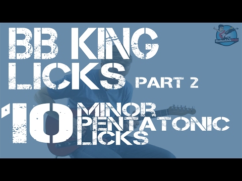 10 BB King Licks Part 2 -  10 Minor Pentatonic Licks Over Bar 2 in a 12 Bar Blues