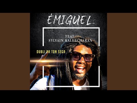 Oubli pa ton séga (feat. Sylvain Kaleecharan)