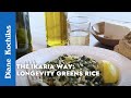 Longevity Greens Rice Episode 2 THE IKARIA WAY