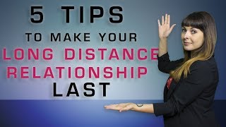 5 Tips to Make Your Long Distance Relationship Last