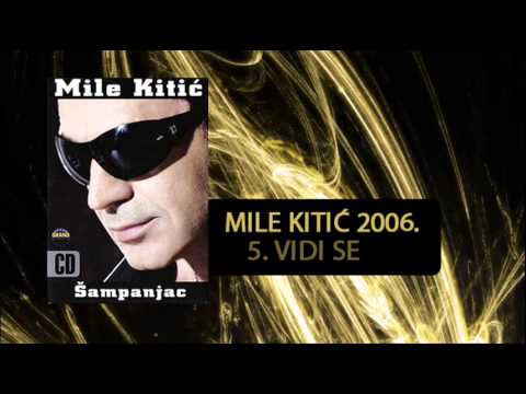 Mile Kitic - Vidi se - (Audio 2006)