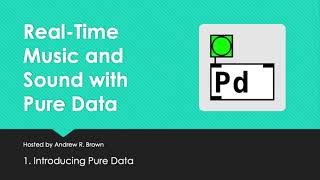 Video thumbnail for 1. Introduction to Pure Data by QCGInteractiveMusic